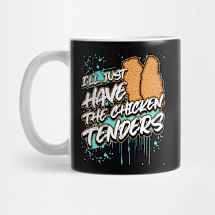 I'll just have the chicken tenders Mug